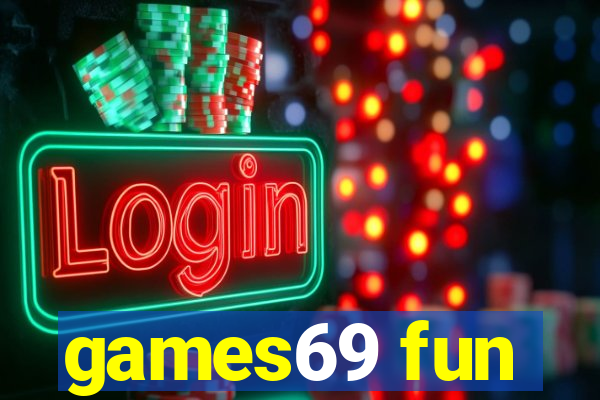 games69 fun